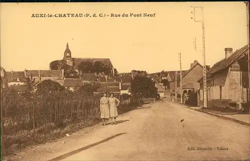 Auxi le-Château Rue du Pont Neuf (Straßen-Ansicht mit 2 Frauen) 1910