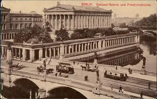 Ansichtskarte Berlin National-Galerie und Friedrichsbrücke Straßenbahn 1909