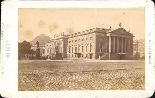 Mitte-Berlin Das Königliche Opernhaus. CDV-Foto 1882 Kabinettfoto