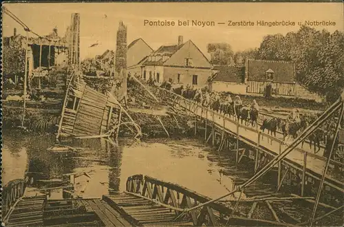 CPA Pontoise b. Noyon Zerstörte Hängebrücke u. Notbrücke 1916  gel. Feldpost