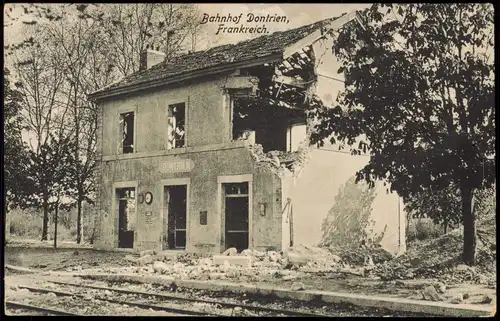 CPA Dontrien Dontrien Bahnhof zerstört im 1. WK 1914