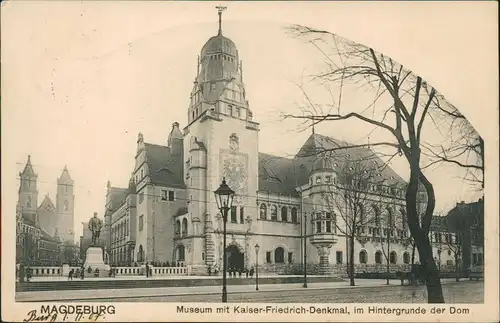 Magdeburg Museum mit Kaiser-Friedrich-Denkmal, im Hintergrunde der Dom 1907