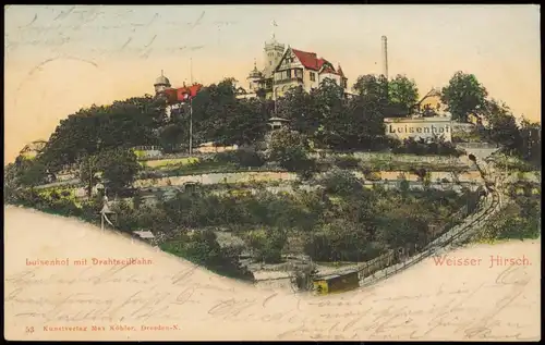 Ansichtskarte Weißer Hirsch-Dresden Luisenhof mit Drahtseilbahn. 1903