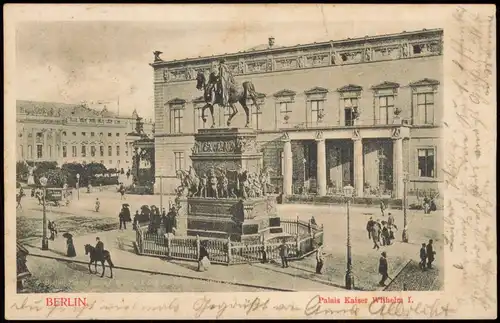 Ansichtskarte Berlin Palais Kaiser Wilhlem I 1902 gel  WOLGAST Ankunftsstempel