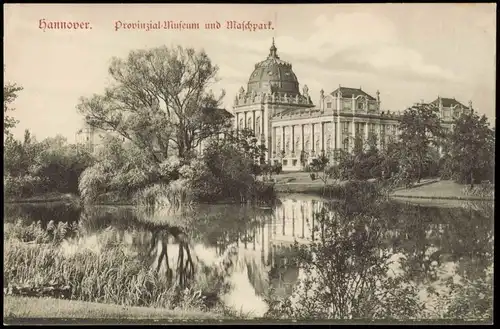 Ansichtskarte Hannover Provinzialmuseum und Maschpark 1910