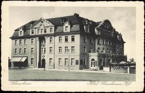 Ansichtskarte Glauchau Hotel Glauchauer Hof 1942