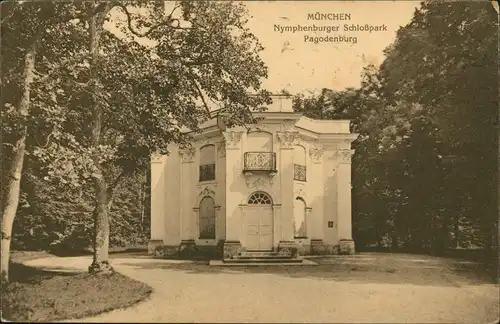 Ansichtskarte München Nymphenburger Schloßpark Pagodenburg 1917