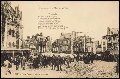 .Frankreich EU Place Carnot un jour de Foire Chanson du Maire d'Eu 1910