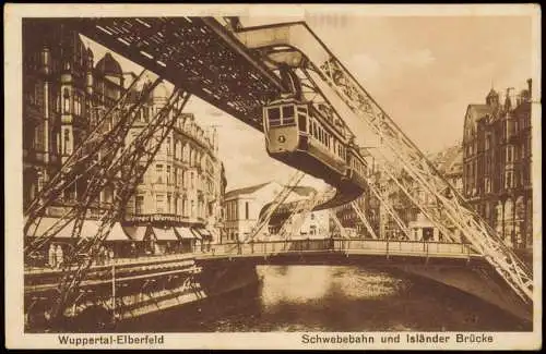 Ansichtskarte Elberfeld-Wuppertal Schwebebahn und Isländer Brücke 1931