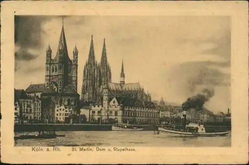 Ansichtskarte Köln St. Martin, Dom u. Stapelhaus. Rheindampfer 1913