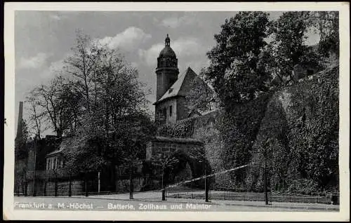 Ansichtskarte Höchst-Frankfurt am Main Batterie, Zollhaus und Maintor 1939