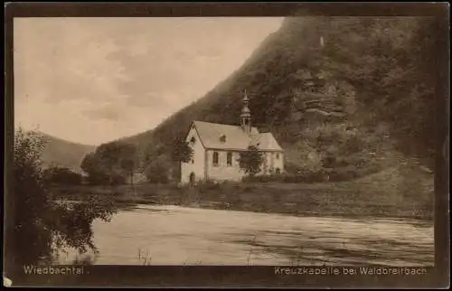 Ansichtskarte Waldbreitbach Kreuzkapelle Wiedbachtal 1918