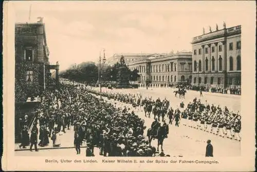Mitte-Berlin Unter den Linden. Kaiser Wilhelm II. Fahnen-Compagnie. 1916