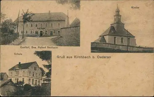 Kirchbach Oederan Mehrbild-AK Gasthof Bes. Robert Neubauer Schule Kirche 1910