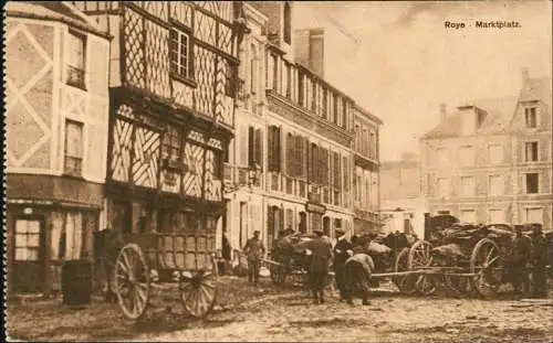 CPA Roye (Somme) Marktplatz, belebt Militaria WK1 1917