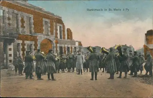 CPA Sainte-Marie-à-Py Marktmusik Soldaten WK1 1915  gel. Feldpoststempel S.B.