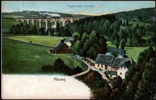 Ansichtskarte Plauen (Vogtland) Poppenmühle Syrathal. 1910
