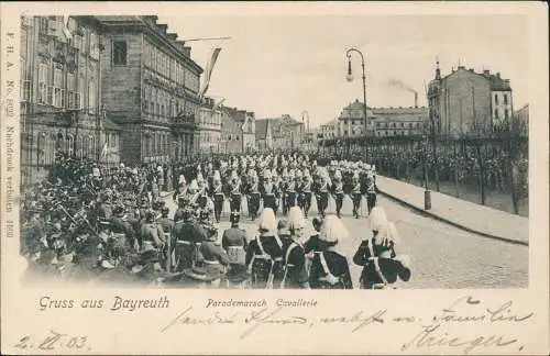 Ansichtskarte Bayreuth Parademarsch Cavallerie Straße Militaria 1908