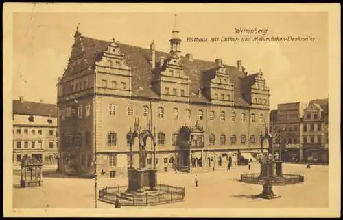 Lutherstadt Wittenberg Rathaus mit Luther- und Melanchthon-Denkmäler 1910