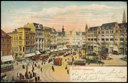 Ansichtskarte Mitte-Berlin Spittelmarkt - belebt Verkehr 1904