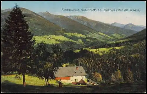 Ansichtskarte Innsbruck Alpengasthaus NOCKHOF gegen das Wipptal. x 1911