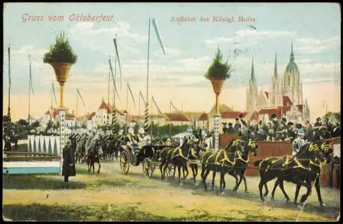 München Auffahrt des Königl. Hofes. Gruss vom Oktoberfest. 1912