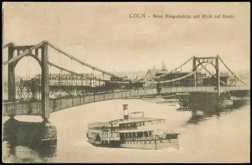 Ansichtskarte Deutz-Köln Düx Neue Hängebrücke und Dampfer 1917