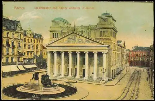 Ansichtskarte Aachen Stadttheater mit Kaiser Wilhelm Denkmal 1912