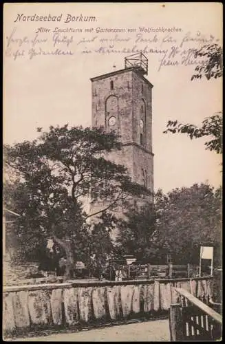 Ansichtskarte Borkum Alter Leuchtturm mit Gartenzaun von Walfischknochen. 1907