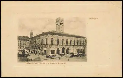 Cartolina Bologna Palazzo del Podestà e Piazza Nettuno. 1911