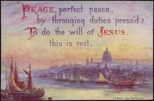 London PEACE, perfect peace, To do the will of JESUS. St Paul's,  Thames. 1922