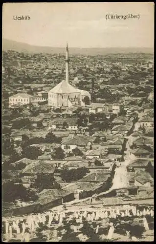 Postcard Skopje Скопје | Üsküp Türkengräber Uesküb 1918  Macedonia