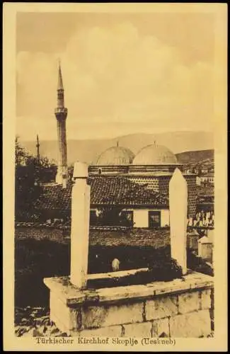 Postcard Skopje Скопје Türkischer Friedhof 1918 Kriegslazarett Abteilung 54