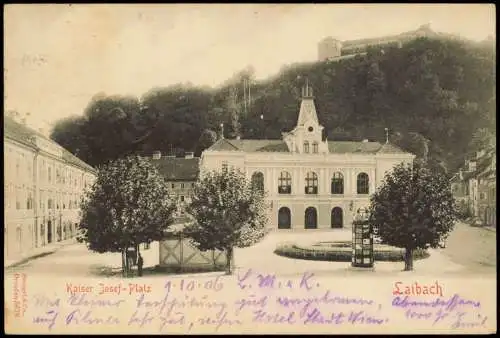 Postcard Laibach Ljubljana (Lubiana) Kaiser Josef-Platz 1906