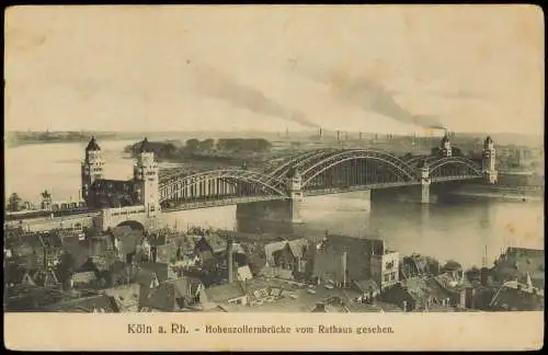 Ansichtskarte Deutz-Köln Düx Hohenzollernbrücke vom Rathaus gesehen. 1907