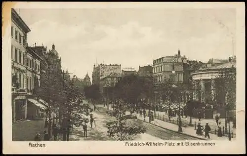 Ansichtskarte Aachen Friedrich-Wilhelm-Platz mit Elisenbrunnen 1918  Feldpost