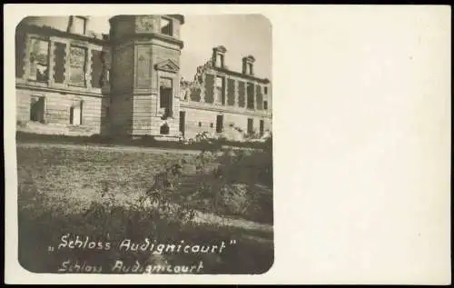 CPA Audignicourt Schloss zerstört im 1. WK 1918