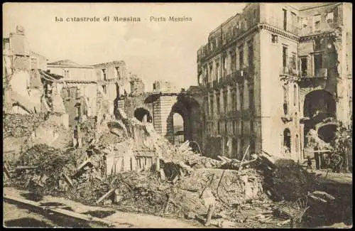 Cartolina Messina Erdbeben Katastrophe, catastrofe Porta Messina 1908