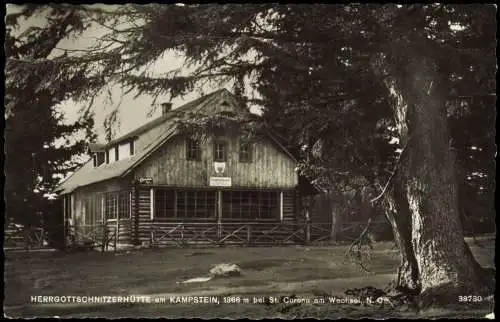 St. Corona HERRGOTTSCHNITZERHÜTTE am KAMPSTEIN bei St. Corona am Wechsel 1960