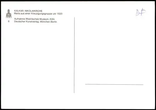 Kalkar Calcar Nikolai-Kirche Maria aus einer Kreuzigungsgruppe um 1520 1960
