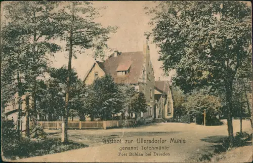 Ansichtskarte Bühlau-Dresden Gasthof Ullersdorf Mühle 1918