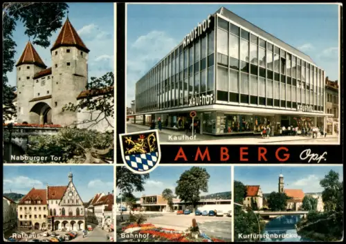 Amberg Mehrbild-AK mit Kaufhof, Bahnhof, Nabburger Tor uvm. 1968