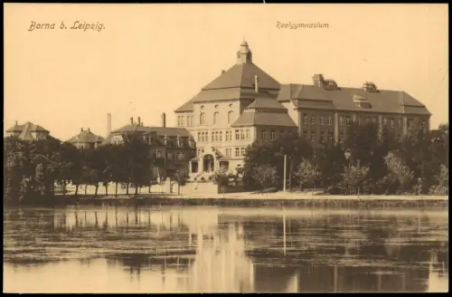 Ansichtskarte Borna Realgymnasium - Fluß 1914