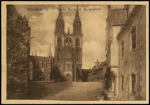 Ansichtskarte Meißen Dom Birghofund Burgkeller 1922