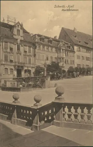 Ansichtskarte Schwäbisch Hall Marktplatz Marktbrunnen 1912
