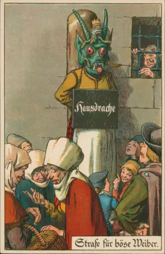 Künstlerkarte Strafe für böse Weiber. Hausdrache Mittelalter 1922