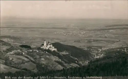 Forchtenstein Blick von der Rosalia auf Schloß Forchtenau u. Mattersburg 1929