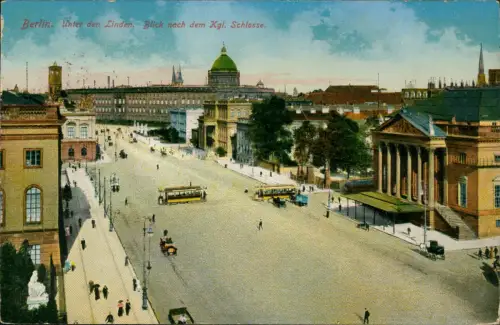 Ansichtskarte Mitte-Berlin Unter den Linden. Blick nach dem Kgl. Schlosse 1913