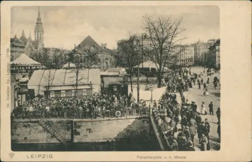 Ansichtskarte Leipzig Fleischerplatz w. d. Messe - belebt 1911
