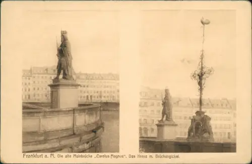 Frankfurt Main 2 Bild alte Mainbrücke Carolus Magnus Kreuz Brückengickel 1916